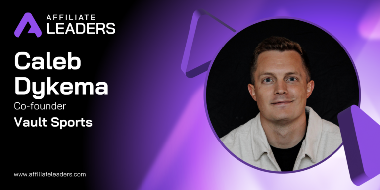 Caleb Dykema, Vault Sports: witnessing the affiliate shift from acquisition to retention